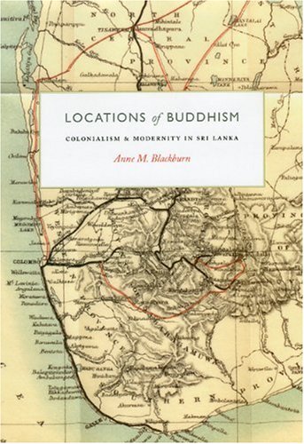 Locations of Buddhism: Colonialism and Modernity in Sri Lanka