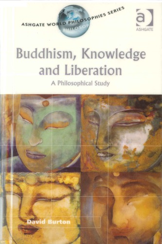 Buddhism, Knowledge and Liberation: A Philosophical Study