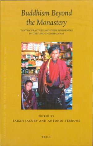 Buddhism Beyond the Monastery: Tantric Practices and their Performers in Tibet and the Himalayas