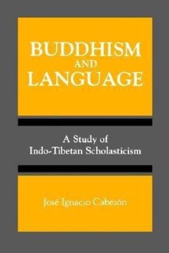 Buddhism and Language: A Study of Indo-Tibetan Scholasticism