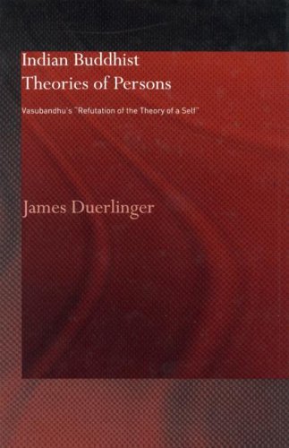 Indian Buddhist Theories Of Person: Vasubandhu's Refutation of the Theory of a Self