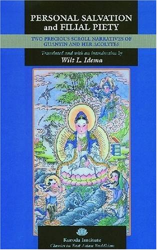 Personal Salvation and Filial Piety: Two Precious Scroll Narratives of Guanyin and Her Acolytes