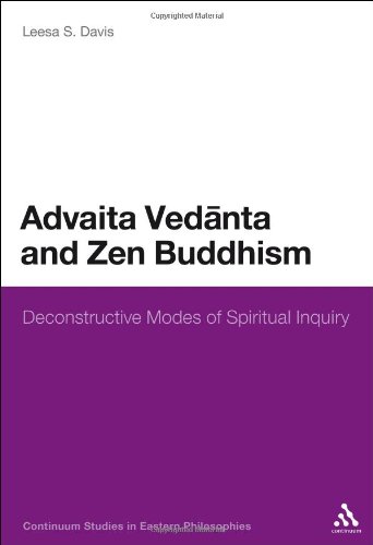 Advaita Vedanta and Zen Buddhism: Deconstructive Modes of Spiritual Inquiry