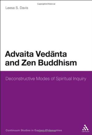 Advaita Vedanta and Zen Buddhism: Deconstructive Modes of Spiritual Inquiry