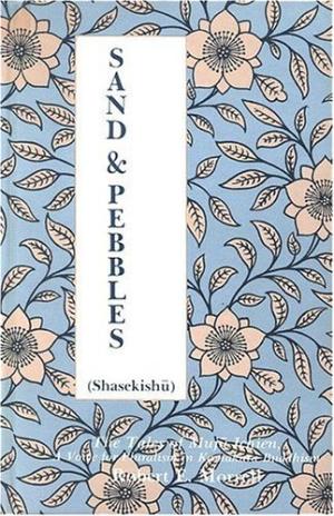 Sand and Pebbles (Shasekishu): The Tales of Muju Ichien, A Voice for Pluralism in Kamakura Buddhism