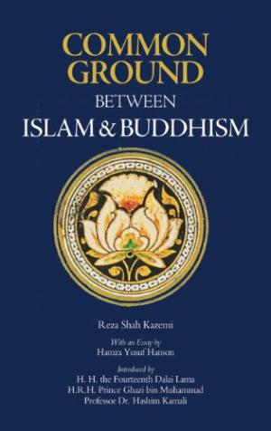 Common Ground Between Islam and Buddhism: Spiritual and Ethical Affinities