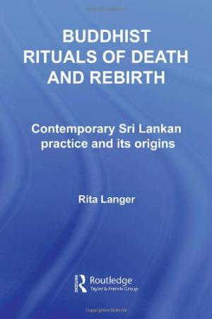 Buddhist Rituals Death And Rebirth: Contemporary SRI Lankan Practice