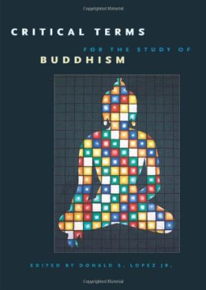 Critical Terms for the Study of Buddhism