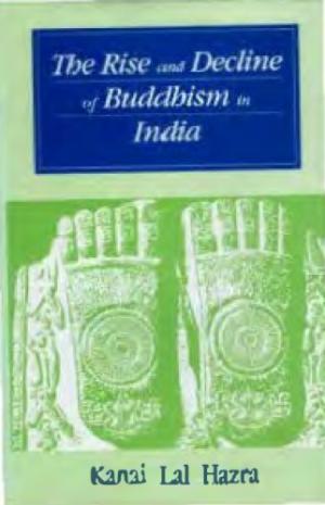 The Rise and Decline of Buddhism in India