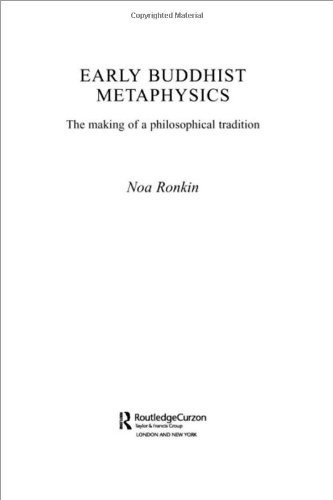 Early Buddhist Metaphysics: The Making of a Philosophical Tradition