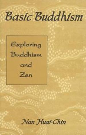 Basic Buddhism Exploring Buddhism and Zen