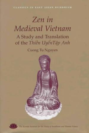 Zen in Medieval Vietnam : A Study and Translation of Thien Uyen Tap Anh