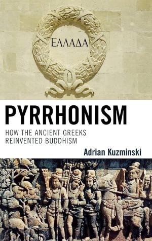 Pyrrhonism: How the Ancient Greeks Reinvented Buddhism