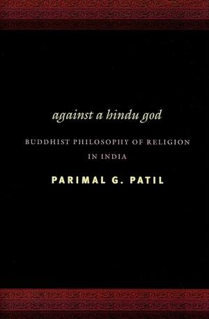 Against a Hindu God: Buddhist Philosophy of Religion In India