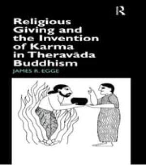 Religious giving and the invention of Karma in Theravada Buddhism