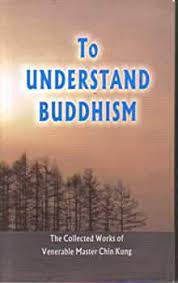 To Understand Buddhism