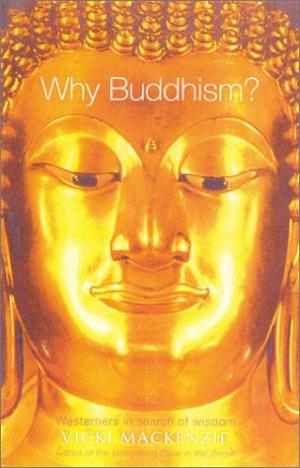 Why Buddhism Westerners in Search of Wisdom