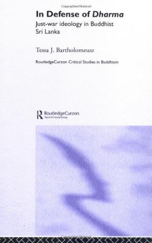 In Defense of Dharma: Just-War Ideology in Buddhist Sri Lanka