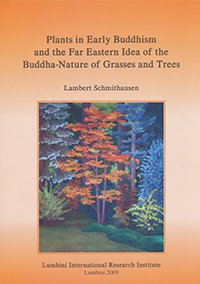 Plants in Early Buddhism and the Far Eastern Idea of the Buddha Nature of Grasses and Trees